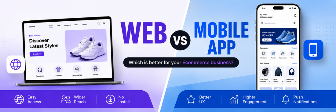 Web vs. Mobile App for E-commerce: Which Is Better?
