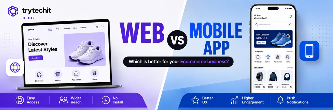 Web vs. Mobile App for E-commerce: Which Is Better?