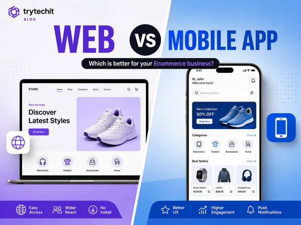 Web vs. Mobile App for E-commerce: Which Is Better?